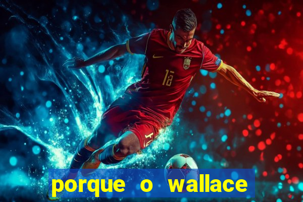 porque o wallace saiu do cruzeiro
